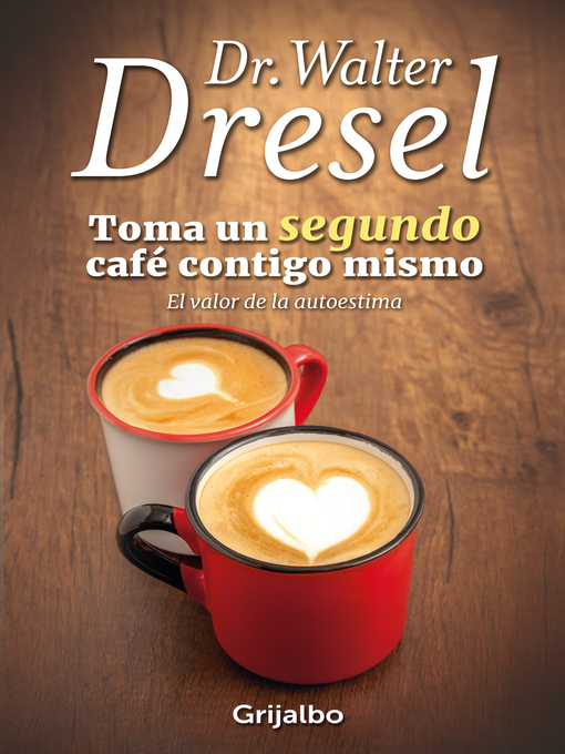 Detalles del título Toma un segundo café contigo mismo de Walter Dresel - Disponible